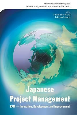 Japanese Project Management: Kpm - Innovation, Development and Improvement by Asada, Takayuki