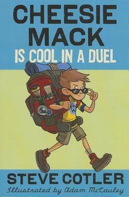 Cheesie Mack Is Cool in a Duel by Cotler, Steve