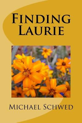 Finding Laurie by Schwed, Michael