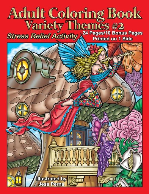 Adult Coloring Book Variety Themes #2: Stress Relief Activity by Perna, Jess