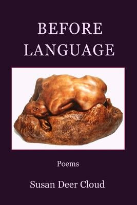 Before Language by Cloud, Susan Deer