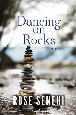 Dancing on Rocks by Senehi, Rose L.
