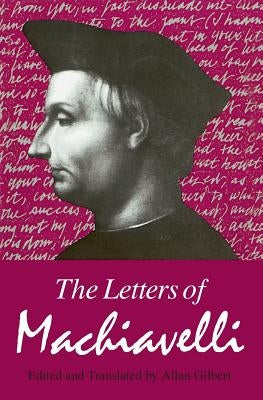 The Letters of Machiavelli by Machiavelli, Niccolò