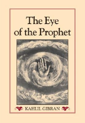 The Eye of the Prophet by Gibran, Kahlil