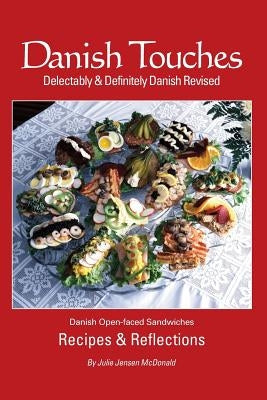 Danish Touches: Recipes and Reflections by Jensen McDonald, Julie