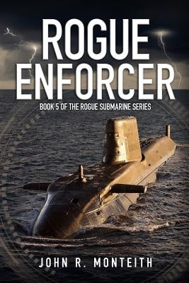 Rogue Enforcer by Monteith, John R.