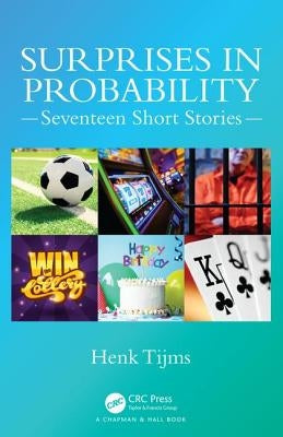 Surprises in Probability: Seventeen Short Stories by Tijms, Henk