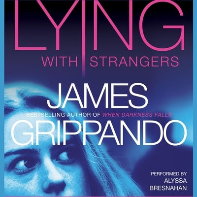 Lying with Strangers by Grippando, James