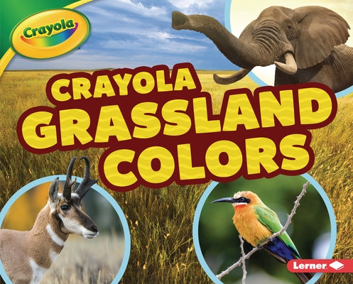Crayola (R) Grassland Colors by Lindeen, Mary