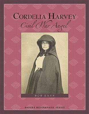 Cordelia Harvey: Civil War Angel by Kann, Bob