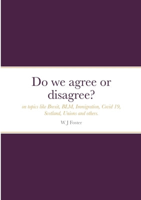 Do we agree or disagree? by Foster, W. J.