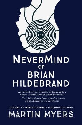 The Nevermind of Brian Hildebrand by Myers, Martin