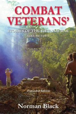 Combat Veterans' Stories' of the Vietnam War: Vietnam War by Black, Norman