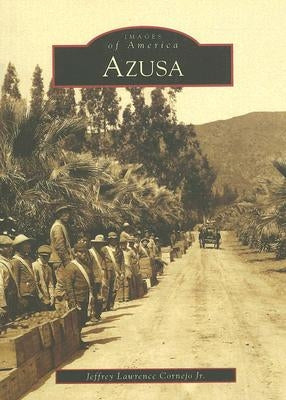 Azusa by Cornejo Jr, Jeffrey Lawrence