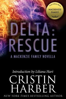 Delta: Rescue: A MacKenzie Family Novella by Harber, Cristin