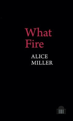What Fire by Miller, Alice