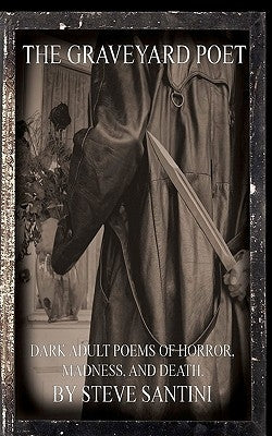 The Graveyard Poet: Dark Adult Poems Of Horror, Madness and Death by Ness, Shawn