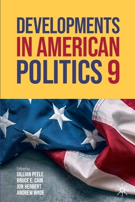 Developments in American Politics 9 by Peele, Gillian
