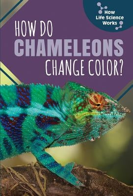 How Do Chameleons Change Color? by Garcia, Alonso