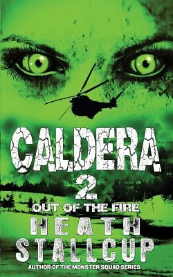 Caldera 2: Out Of The Fire by Stallcup, Heath