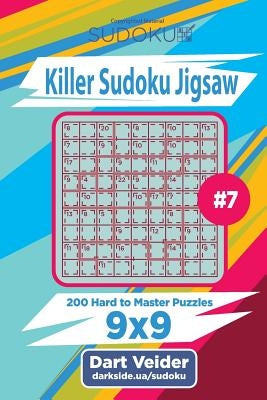 Killer Sudoku Jigsaw - 200 Hard to Master Puzzles 9x9 (Volume 7) by Veider, Dart