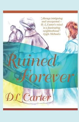 Ruined Forever: A Pride and Prejudice Variation by Carter, D. L.