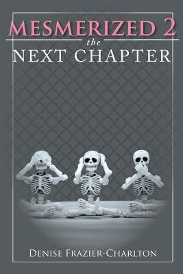 Mesmerized 2: The Next Chapter by Frazier-Charlton, Denise