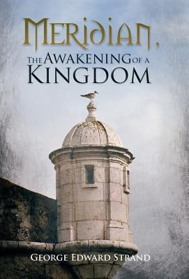 Meridian, The Awakening of a Kingdom by Strand, George Edward