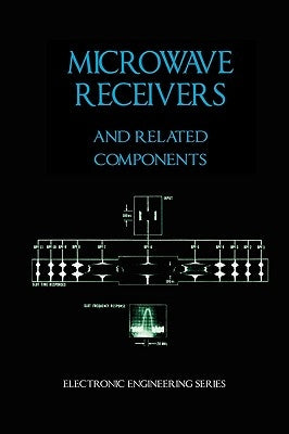 Microwave Receivers and Related Components - Electronic Engineering Series by Tsui, James Bao-Yen