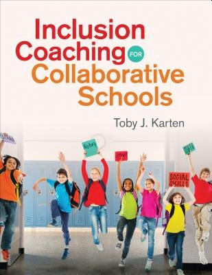 Inclusion Coaching for Collaborative Schools by Karten, Toby J.