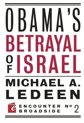 Obama's Betrayal of Israel by Ledeen, Michael