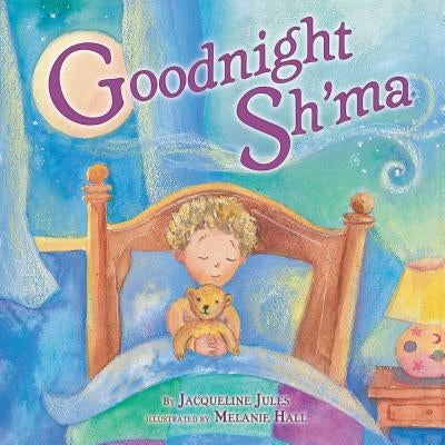 Goodnight Sh'ma by Jules, Jacqueline