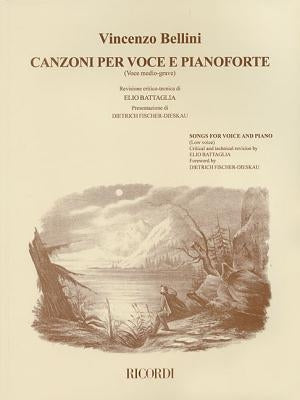 Vincenzo Bellini - Canzoni Per Voce: Songs for Low Voice and Piano by Bellini, Vincenzo