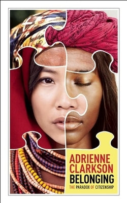 Belonging: The Paradox of Citizenship by Clarkson, Adrienne