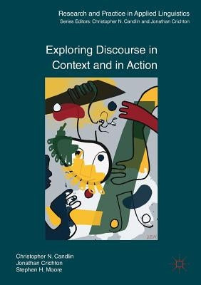 Exploring Discourse in Context and in Action by Candlin, Christopher N.