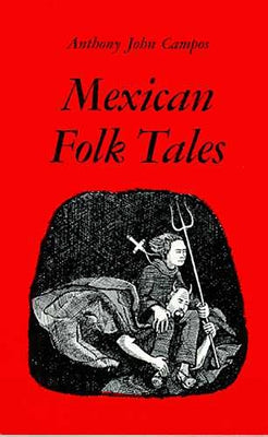 Mexican Folk Tales by Campos, Anthony John