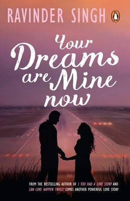 Your Dreams Are Mine Now by Singh, Ravinder