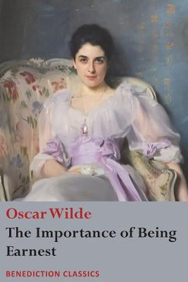 The Importance of Being Earnest by Wilde, Oscar