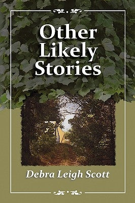 Other Likely Stories by Scott, Debra Leigh