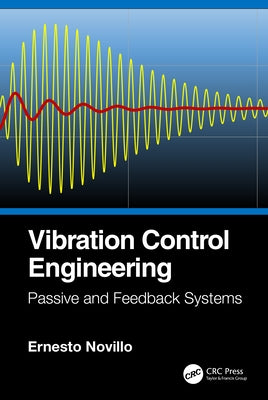 Vibration Control Engineering: Passive and Feedback Systems by Novillo, Ernesto