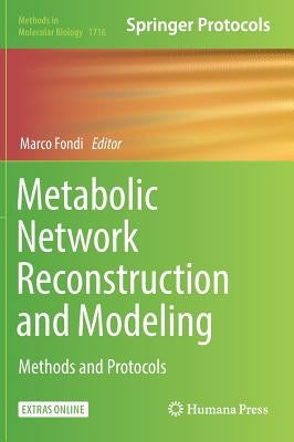 Metabolic Network Reconstruction and Modeling: Methods and Protocols [With Online Access] by Fondi, Marco