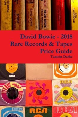David Bowie - 2018 Rare Records & Tapes Price Guide by Darke, Tamsin