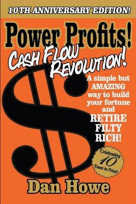 POWER PROFITS! Cash Flow Revolution: How to take your VENDING MACHINE business to the next level using the techniques the pros use by Howe, Dan