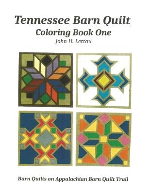 Tennessee Barn Quilt Coloring Book One by Lettau, John H.