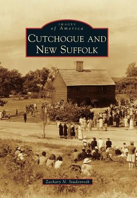 Cutchogue and New Suffolk by Studenroth, Zachary N.