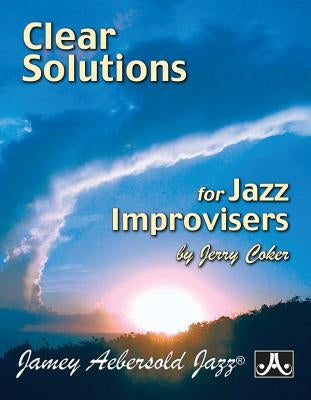Clear Solutions for Jazz Improvisers by Coker, Jerry
