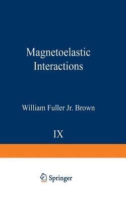 Magnetoelastic Interactions by Brown, William F. Jr.