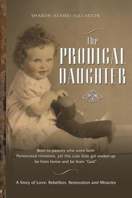 The Prodigal Daughter by Fullarton, Sharon (Stairs)