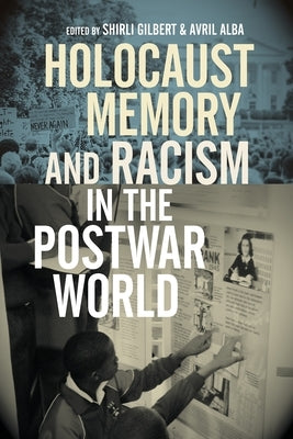 Holocaust Memory and Racism in the Postwar World by Gilbert, Shirli