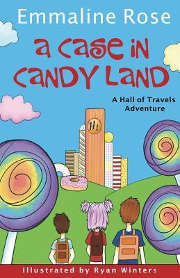 A Case in Candy Land by Rose, Emmaline